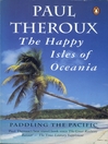 The Happy Isles of Oceania (eBook): Paddling the Pacific